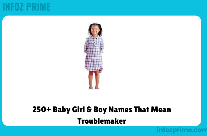 250+ Baby Girl & Boy Names That Mean Troublemaker