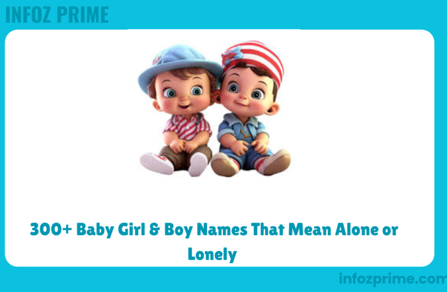 300+ Baby Girl & Boy Names That Mean Alone or Lonely