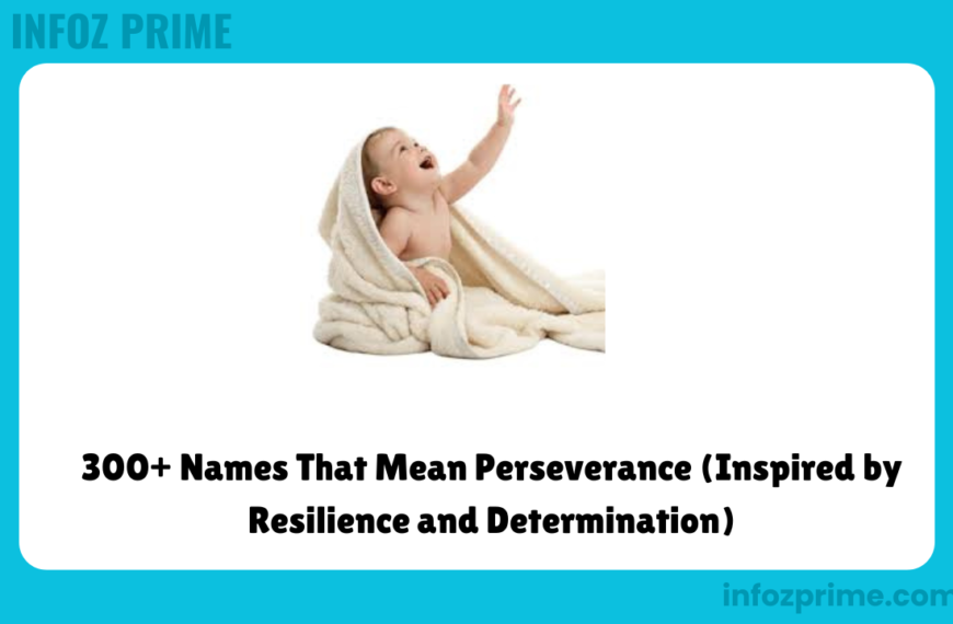 300+ Names That Mean Perseverance (Inspired by Resilience and Determination)