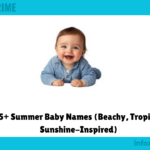 305+ Summer Baby Names (Beachy, Tropical & Sunshine-Inspired)