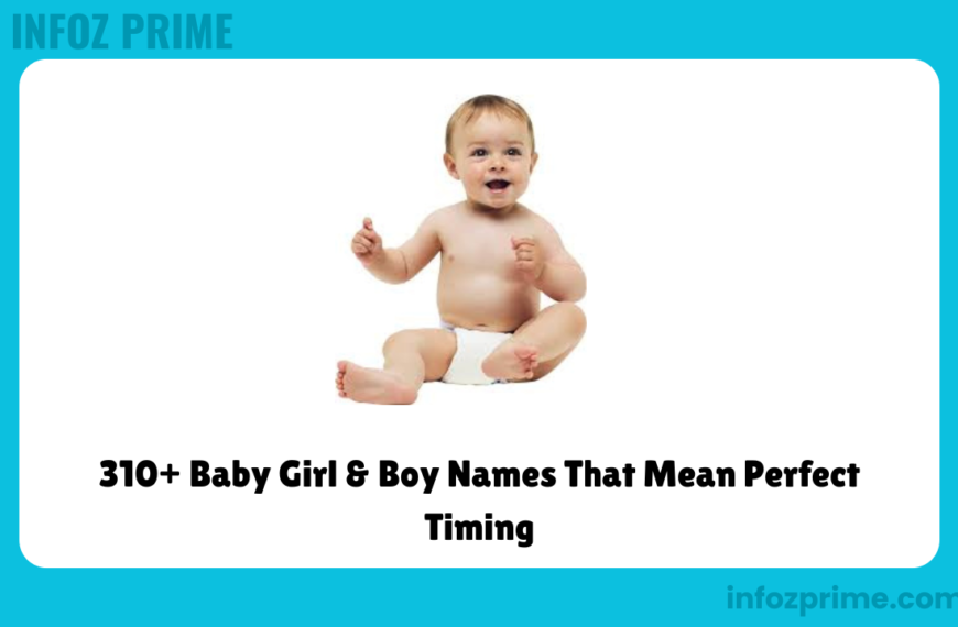 310+ Baby Girl & Boy Names That Mean Perfect Timing
