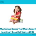 390+ Mysterious Names That Mean Forgotten in Hauntingly Beautiful Choices 2026