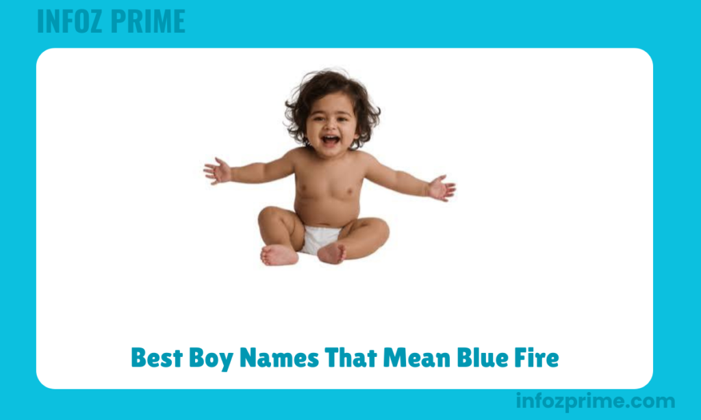 Best Boy Names That Mean Blue Fire