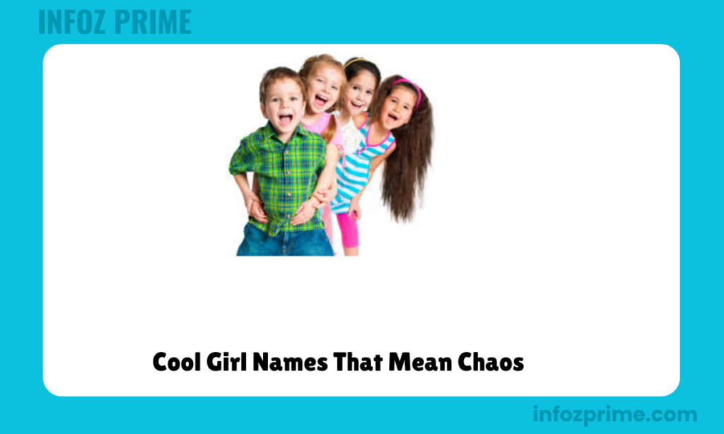 Cool Girl Names That Mean Chaos