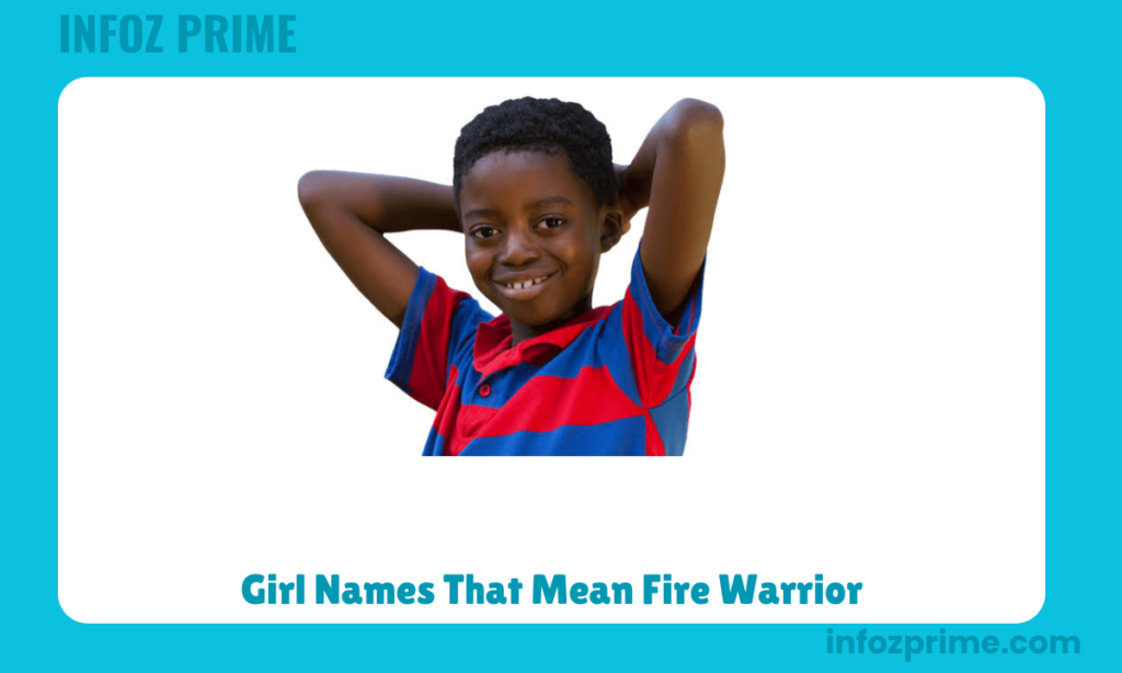 Girl Names That Mean Fire Warrior