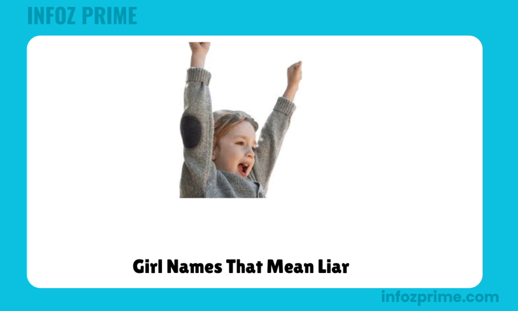 Girl Names That Mean Liar