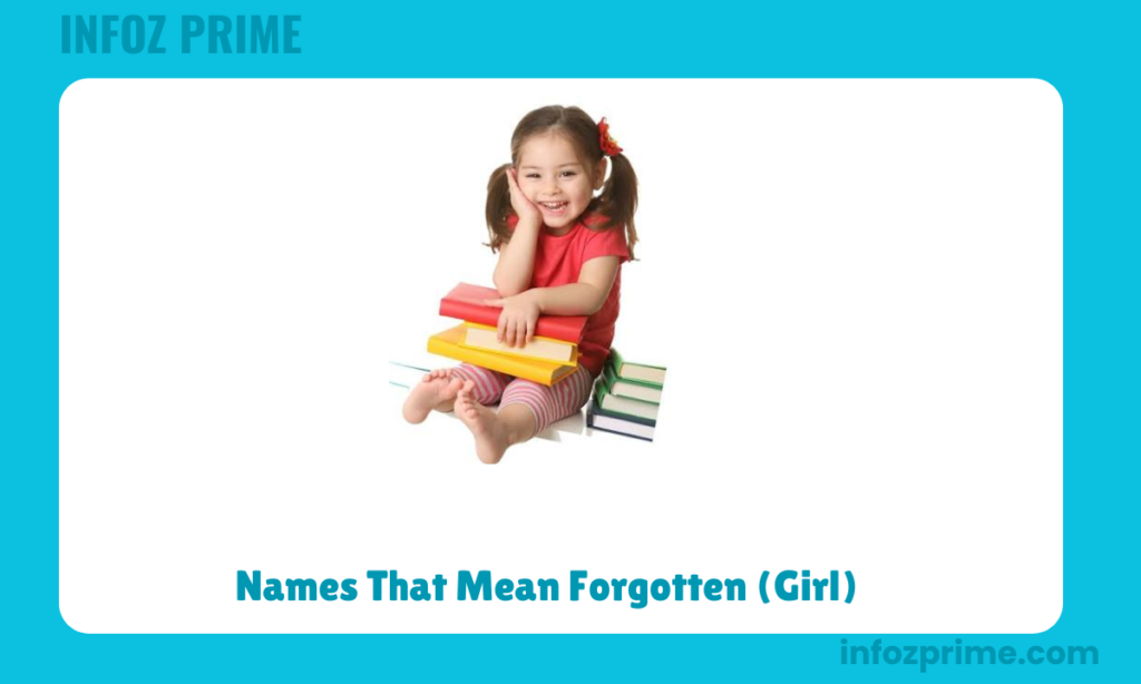 Names That Mean Forgotten (Girl)