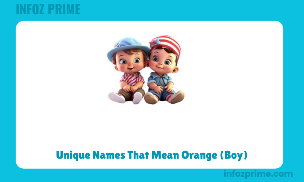 Unique Names That Mean Orange (Boy)