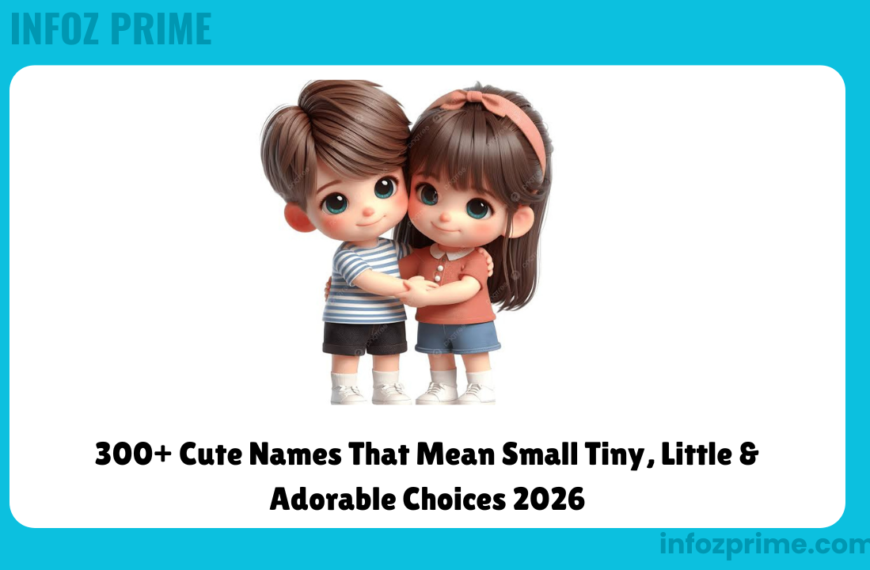 300+ Cute Names That Mean Small Tiny, Little & Adorable Choices 2026