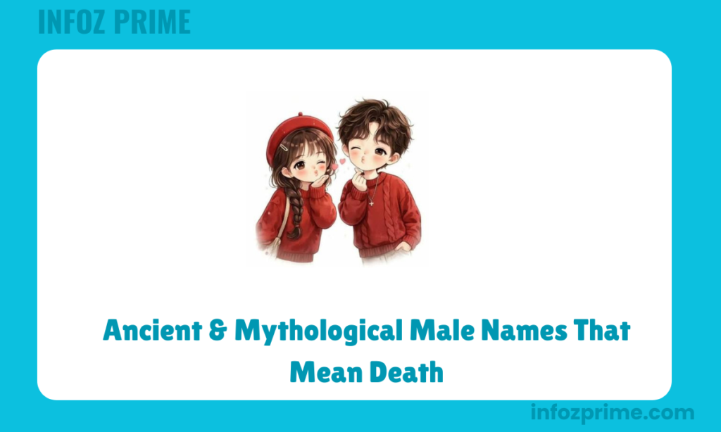 Ancient & Mythological Male Names That Mean Death